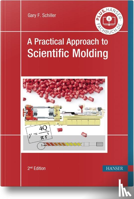 Schiller, Gary F. - A Practical Approach to Scientific Molding