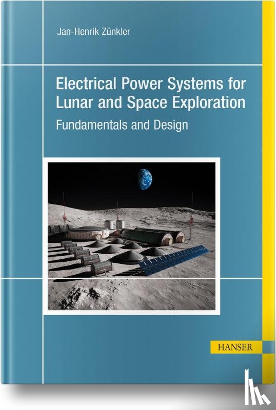 Zünkler, Jan-Henrik - Electrical Power Systems for Lunar and Space Exploration