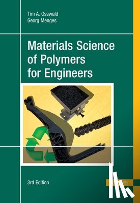 Osswald, Tim A., Menges, Georg - Materials Science of Polymers for Engineers