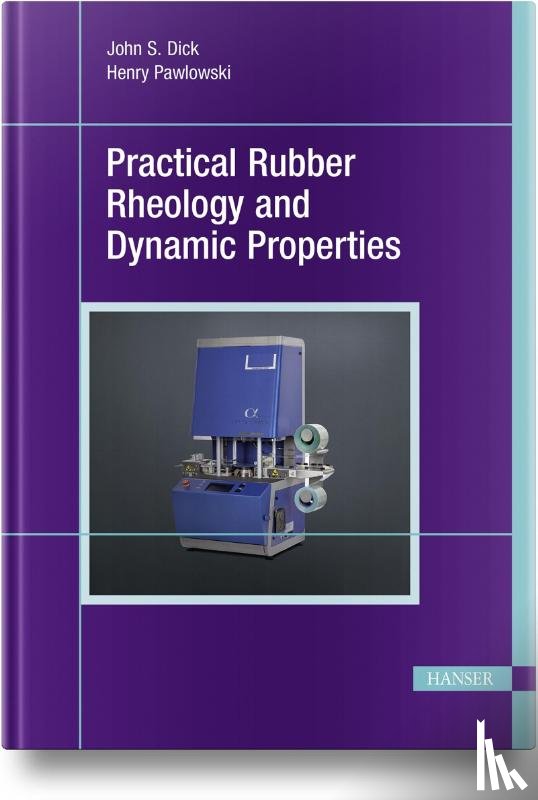 Dick, John S., Pawlowski, Henry - Practical Rubber Rheology and Dynamic Properties