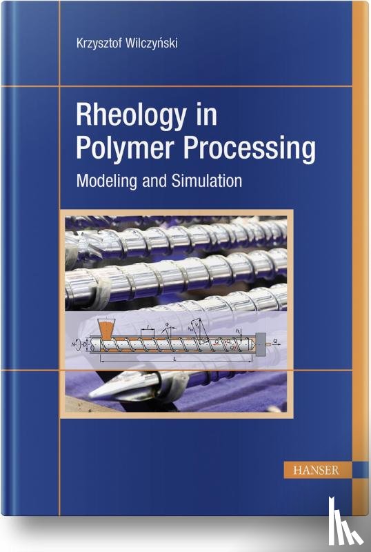Wilczynski, Krzysztof - Rheology in Polymer Processing