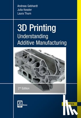 Gebhardt, Andreas, Kessler, Julia, Thurn, Laura - 3D Printing
