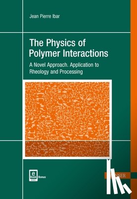 Ibar, Jean Pierre - The Physics of Polymer Interactions