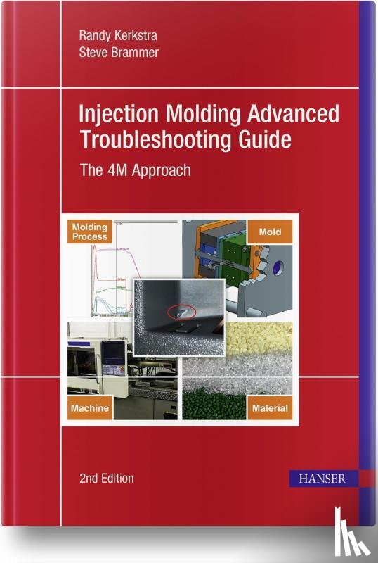 Kerkstra, Randy, Brammer, Steve - Injection Molding Advanced Troubleshooting Guide