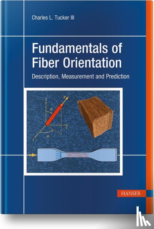 III, Charles L. Tucker - Fundamentals of Fiber Orientation