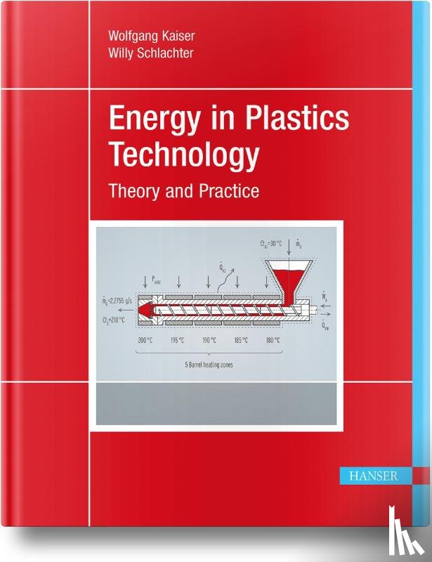 Kaiser, Wolfgang, Schlachter, Willy - Energy in Plastics Technology