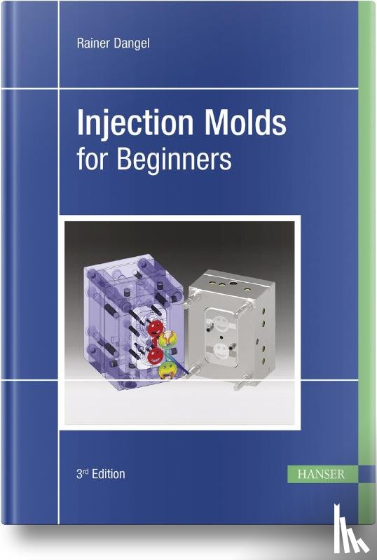 Dangel, Rainer - Injection Molds for Beginners
