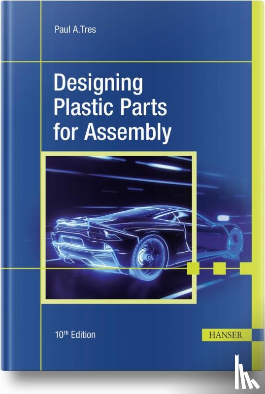 Tres, Paul A. - Designing Plastic Parts for Assembly