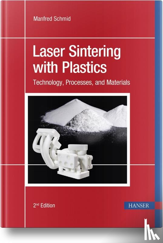 Schmid, Manfred - Laser Sintering with Plastics