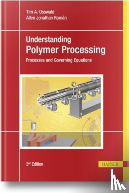 Osswald, Tim A., Roman, Allen Jonathan - Understanding Polymer Processing