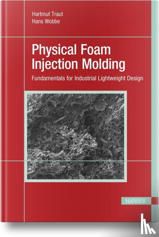 Traut, Hartmut, Wobbe, Hans - Physical Foam Injection Molding