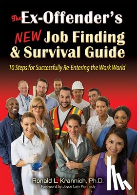 Krannich, Ronald L. - The Ex-Offender's New Job Finding and Survival Guide: 10 Steps for Successfully Re-Entering the Work World