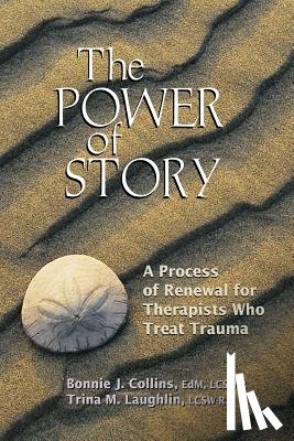 Collins, Bonnie J, Laughlin, Trina M - The Power of Story