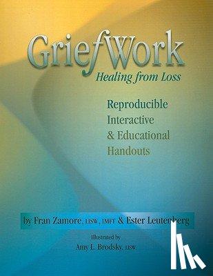 Zamore, Fran - Griefwork Healing from Loss: Reproducibe, Interactive & Educational Handouts
