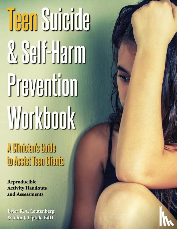 Leutenberg, Ester R a, Liptak, John J - Teen Suicide & Self-Harm Prevention Workbook