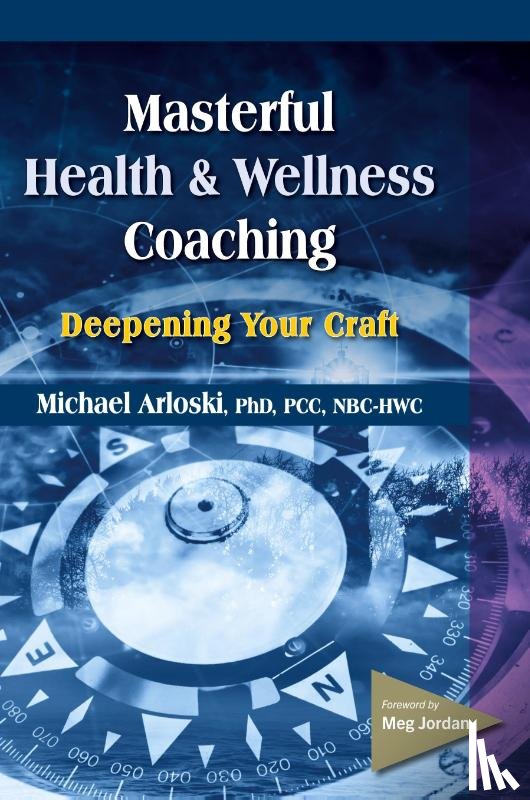 Arloski, Michael - Masterful Health and Wellness Coaching