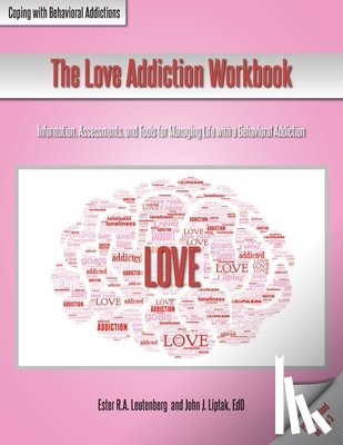 Leutenberg, Ester R. A., Liptak, John J. - The Love Addiction Workbook