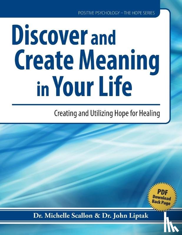 Scallon, Michelle J., Liptak, John J. - Scallon, M: Discover and Create Meaning in Your Life