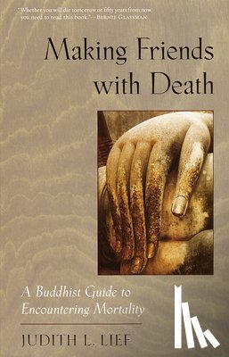 Lief, Judith L. - Making Friends with Death