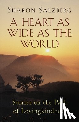 Salzberg, Sharon - A Heart as Wide as the World