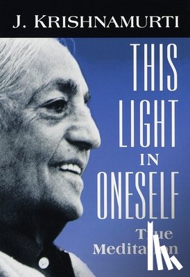 Krishnamurti, J. - This Light in Oneself