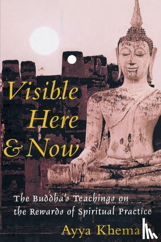 Khema, Ayya - Visible Here and Now