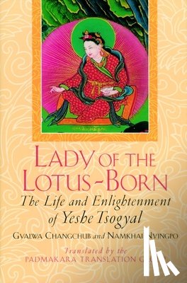 Changchub, Gyalwa, Nyingpo, Namkhai, Tsogyal, Yeshe - Lady of the Lotus-Born
