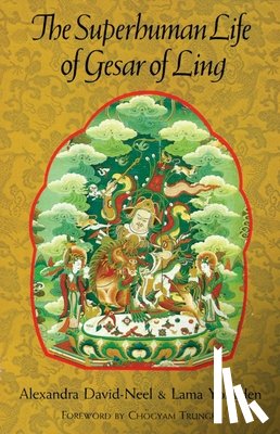 David-Neel, Alexandra, Yongden, Lama - The Superhuman Life of Gesar of Ling