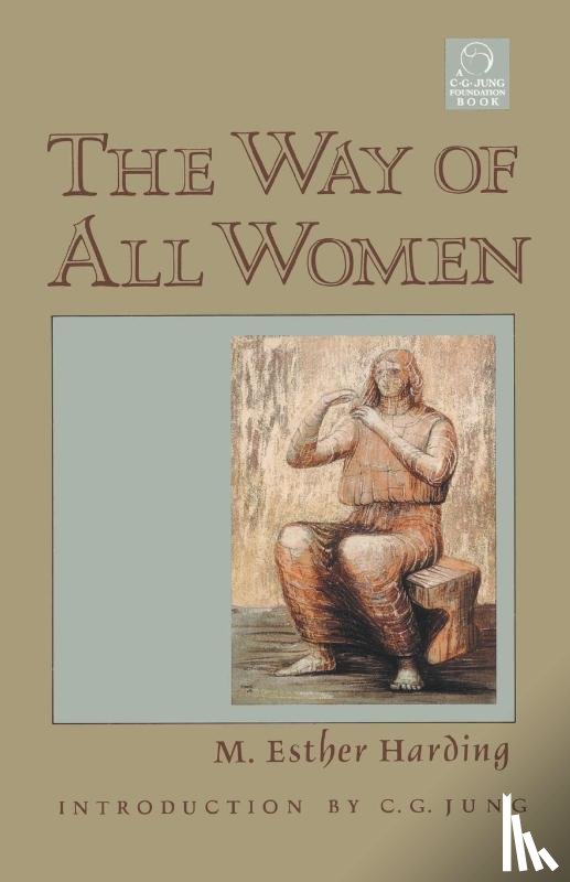 Harding, M. Esther - The Way of All Women