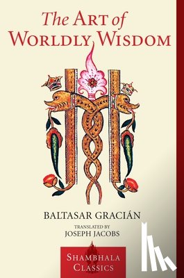 Gracian, Baltasar - The Art of Worldly Wisdom