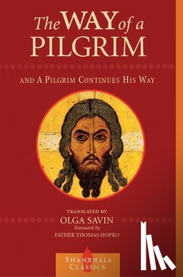  - The Way of a Pilgrim and A Pilgrim Continues His Way