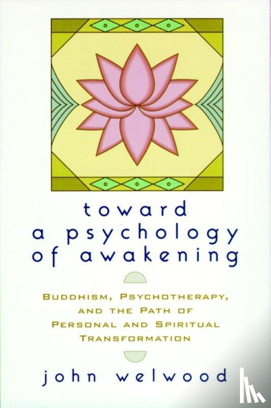 Welwood, John - Toward a Psychology of Awakening
