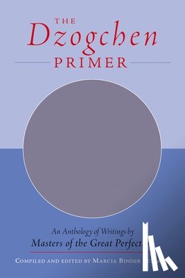 Schmidt, Marcia Binder - The Dzogchen Primer
