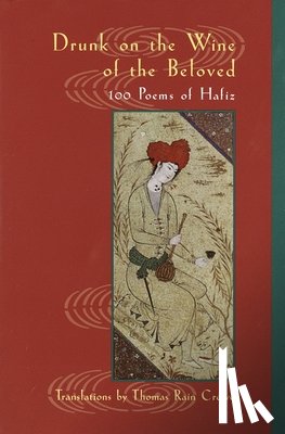 Hafiz - Drunk on the Wine of the Beloved