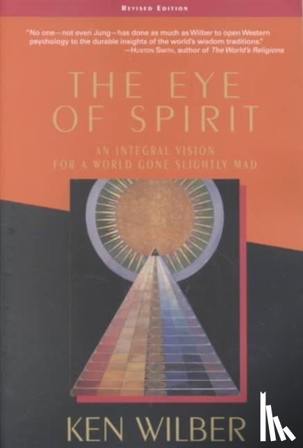 Wilber, Ken - The Eye of Spirit