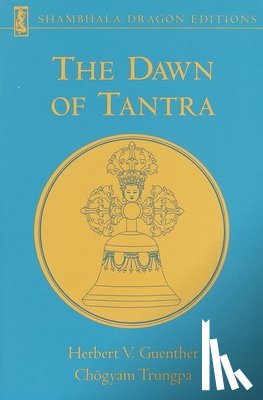 Guenther, Herbert V., Trungpa, Chogyam - The Dawn of Tantra