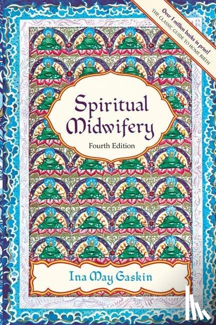 Gaskin, Ina May - Spiritual Midwifery - 4Th Ed.