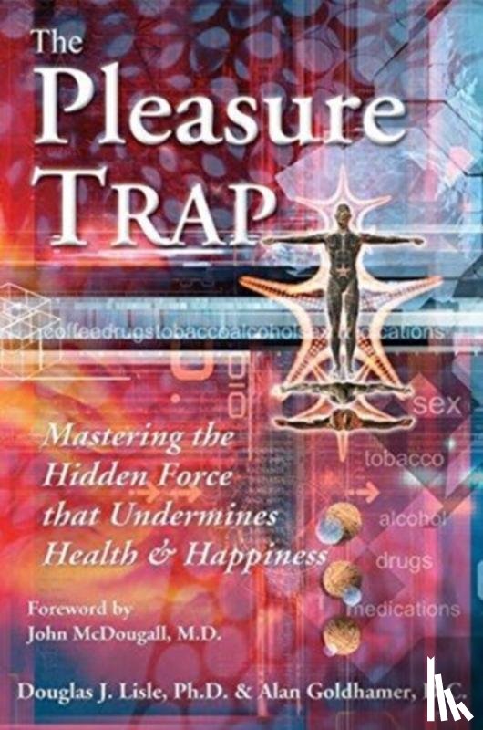 Goldhamer, Alan, Lisle, Douglas - The Pleasure Trap