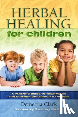 Clark, Demetria - Herbal Remedies for Children