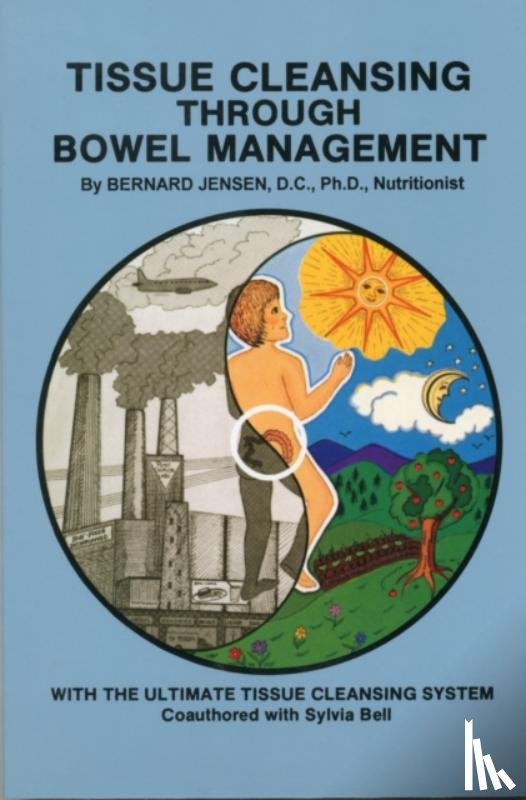 Jensen, Bernard - Tissue Cleansing Through Bowel Management