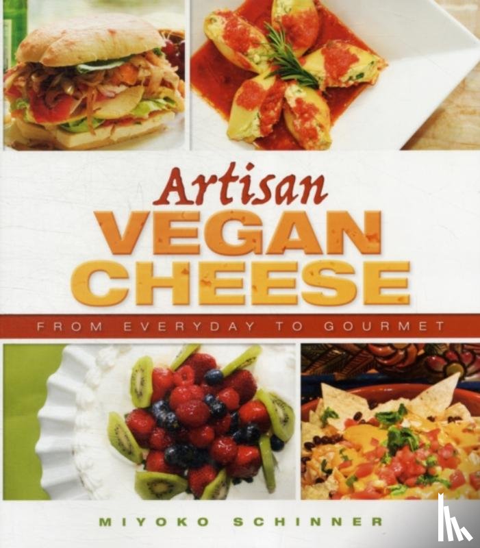 Schinner, Miyoko - Artisan Vegan Cheese