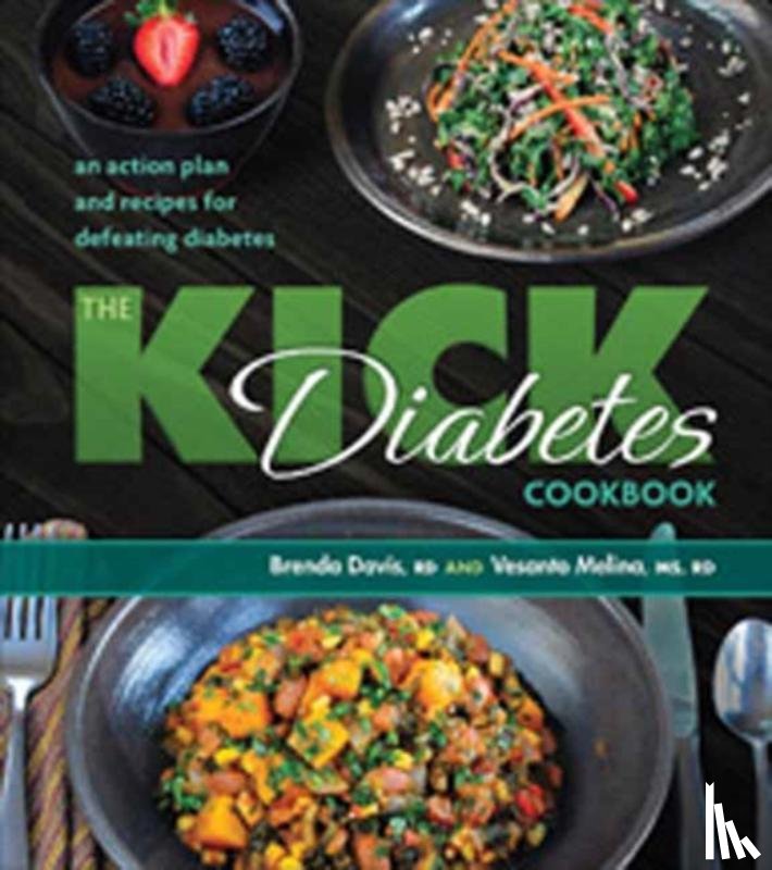 Davis, Brenda, Melina, Vesanto - The Kick Diabetes Cookbook