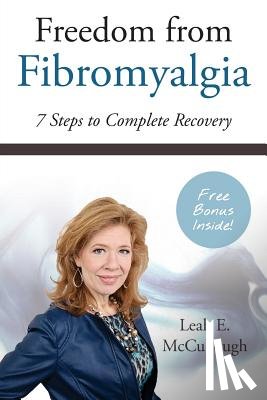 McCullough, Leah E - Freedom From Fibromyalgia