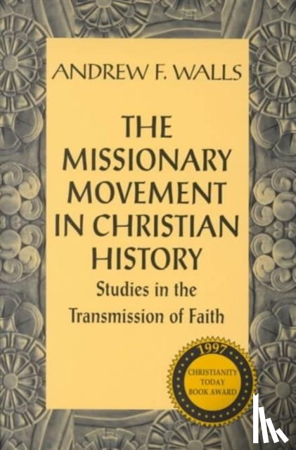 Andrew F. Walls - The Missionary Movement in Christian History