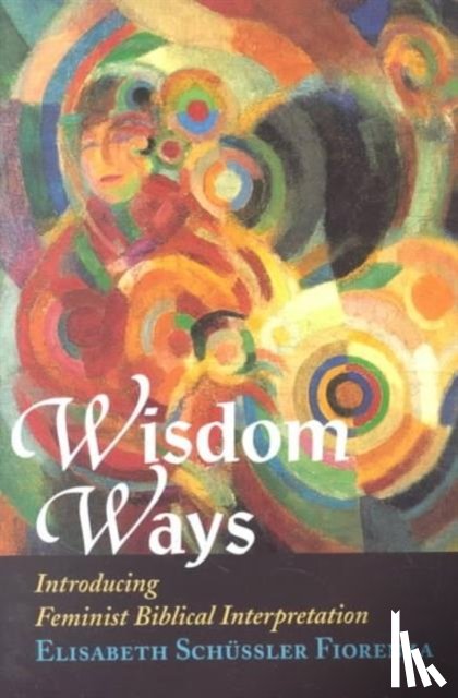 Elisabeth Schussler Fiorenza - Wisdom Ways