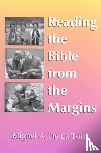 De la Torre, Miguel A. - Reading the Bible from the Margins