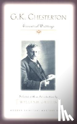 Chesterton, G. K. - G.K. Chesterton: Essential Writings