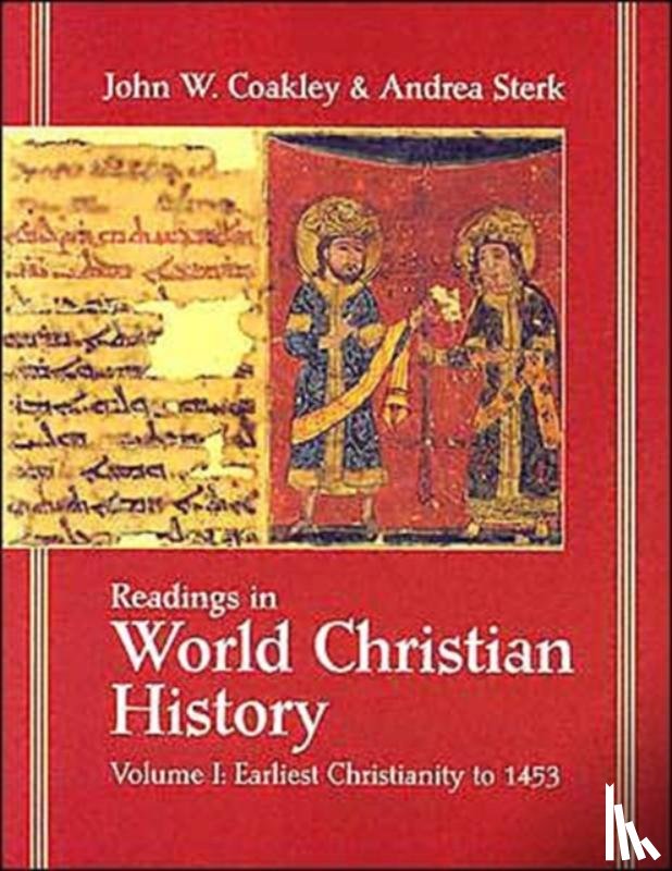 Coakley, John Wayland, Sterk, Andrea - Readings in World Christian History