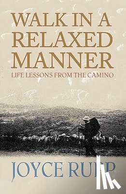 Rupp, Joyce - Walk in a Relaxed Manner