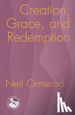 Neil Ormerod - Creation, Grace and Redemption